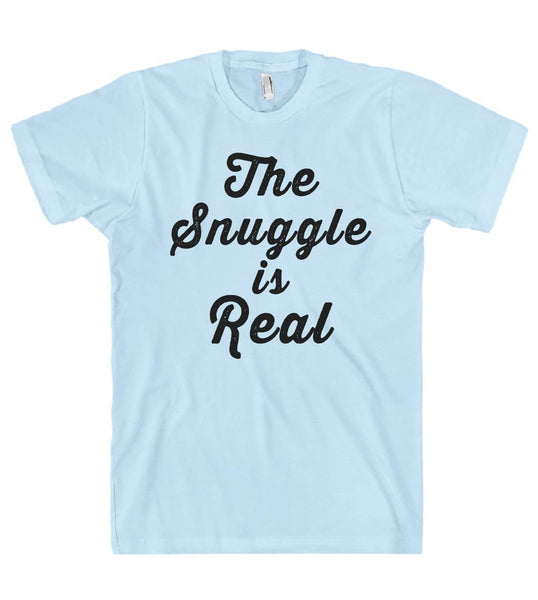 the snuggle is real t shirt - Shirtoopia