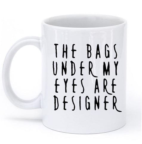 the bags under my eyes mug - Shirtoopia