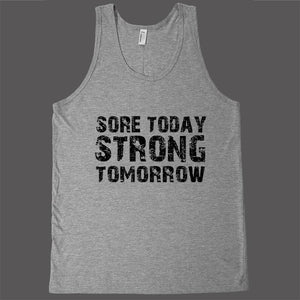 Sore today, strong tomorrow workout tank top – Shirtoopia