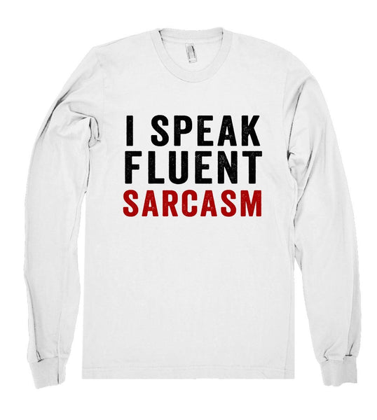 i speak fluent sarcasm shirt - Shirtoopia