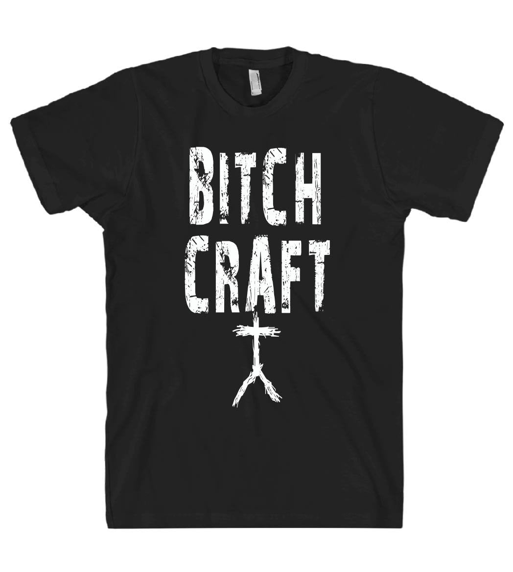bitchcraft tshirt - Shirtoopia