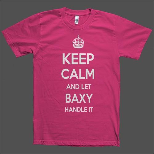 Keep Calm and let Baxy Handle it Personalized Name T-Shirt - Shirtoopia