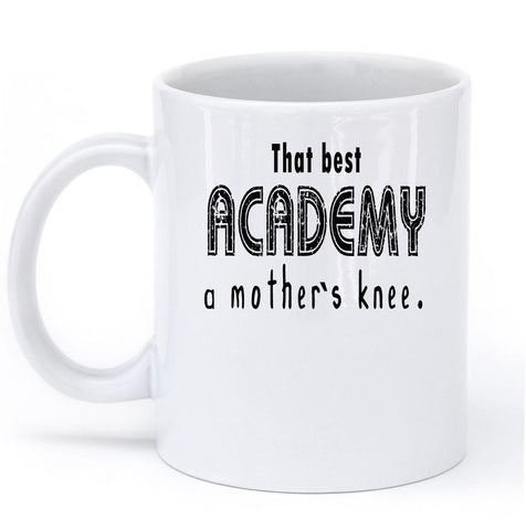 that best academy a mothers knee mug - Shirtoopia