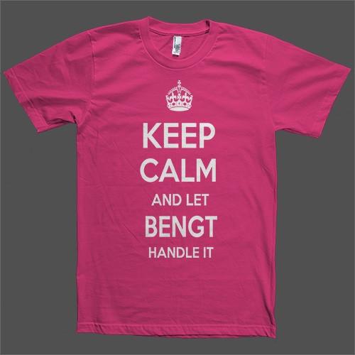 Keep Calm and let Bengt Handle it Personalized Name T-Shirt - Shirtoopia