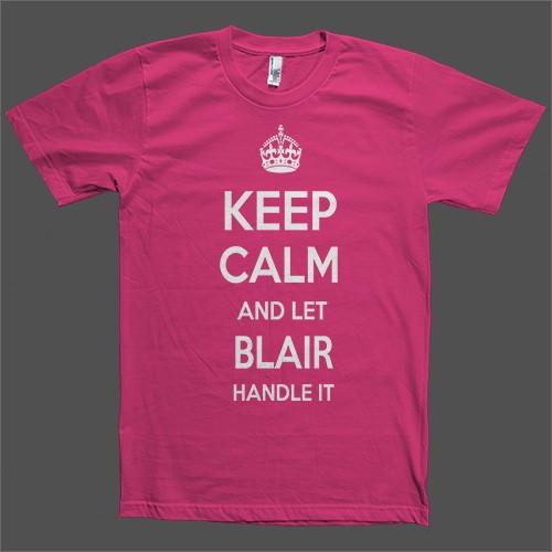 Keep Calm and let Blair Handle it Personalized Name T-Shirt - Shirtoopia