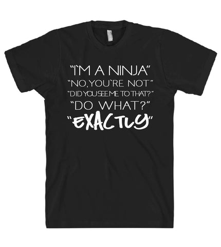 im a ninja and youre not see me to that tshirt - Shirtoopia