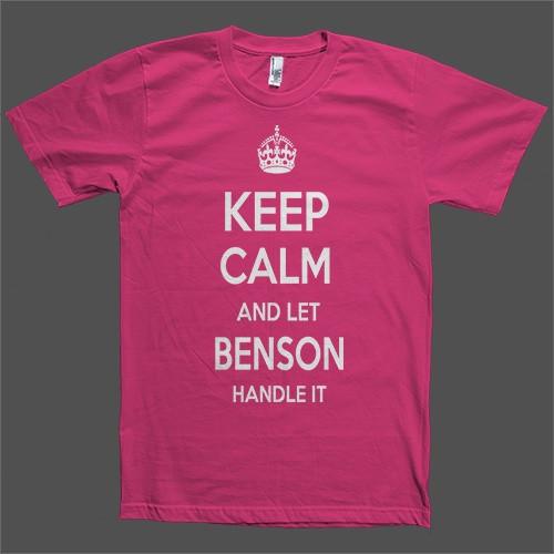 Keep Calm and let Benson Handle it Personalized Name T-Shirt - Shirtoopia