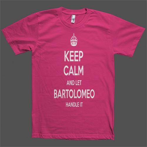 Keep Calm and let Bartolomeo Handle it Personalized Name T-Shirt - Shirtoopia