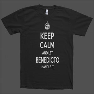 Keep Calm and let Benedicto Handle it Personalized Name T-Shirt - Shirtoopia