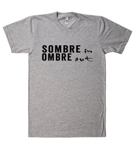 sombre in ombre out t-shirt - Shirtoopia