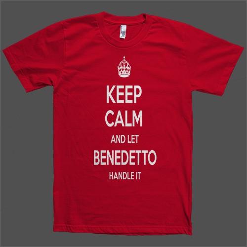 Keep Calm and let Benedetto Handle it Personalized Name T-Shirt - Shirtoopia