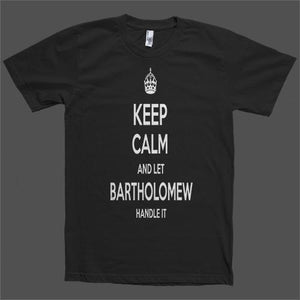Keep Calm and let Bartholomew Handle it Personalized Name T-Shirt - Shirtoopia