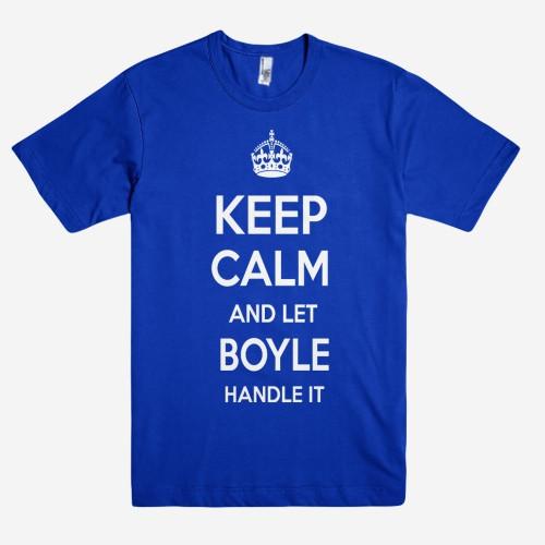 Keep Calm and let BOYLE Handle it Personalized Name T-Shirt ln - Shirtoopia