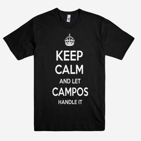 Keep Calm and let CAMPOS Handle it Personalized Name T-Shirt ln - Shirtoopia