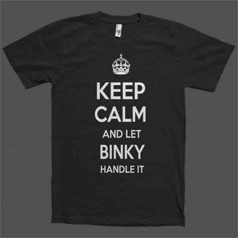 Keep Calm and let Binky Handle it Personalized Name T-Shirt - Shirtoopia