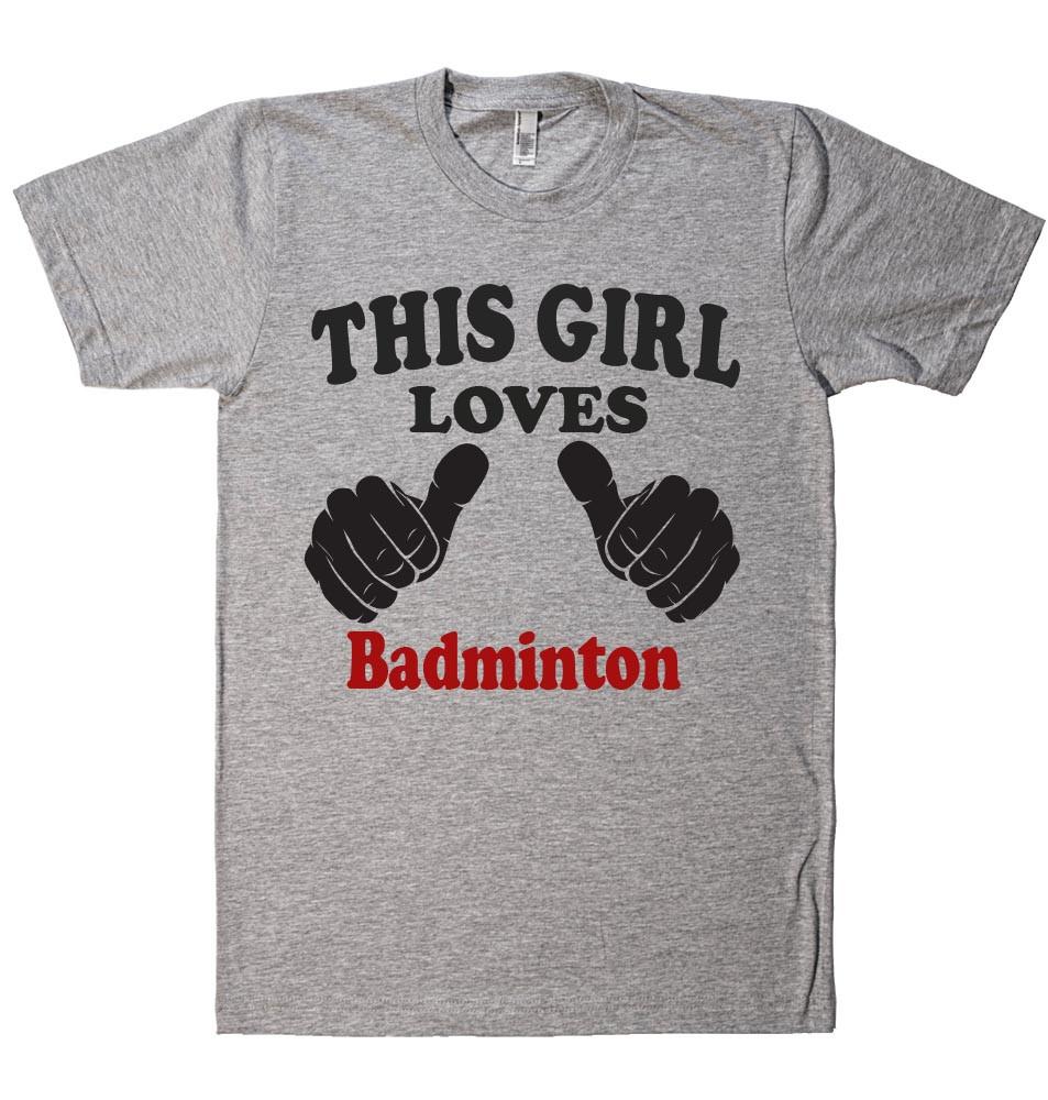 THIS GIRL LOVES Badminton  T-SHIRT - Shirtoopia
