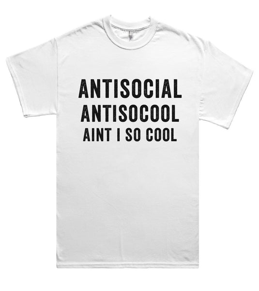 antisocial antisocool aint i so cool t shirt - Shirtoopia