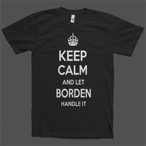 Keep Calm and let Borden Handle it Personalized Name T-Shirt - Shirtoopia