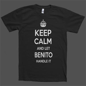 Keep Calm and let Benito Handle it Personalized Name T-Shirt - Shirtoopia
