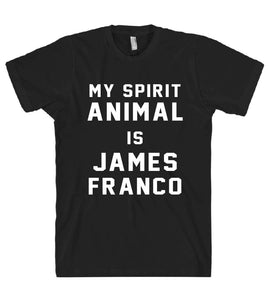 MY SPIRIT ANIMAL IS JAMES FRANCO T SHIRT - Shirtoopia