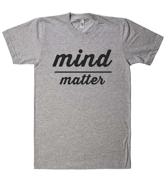 mind matter t shirt - Shirtoopia