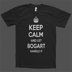 Keep Calm and let Bogart Handle it Personalized Name T-Shirt - Shirtoopia
