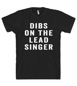 dibs on the lead singer tshirt - Shirtoopia