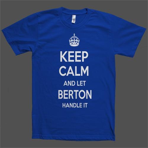 Keep Calm and let Berton Handle it Personalized Name T-Shirt - Shirtoopia