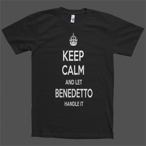 Keep Calm and let Benedetto Handle it Personalized Name T-Shirt - Shirtoopia
