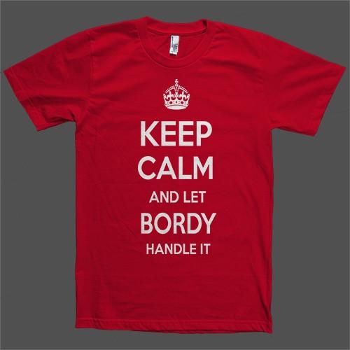 Keep Calm and let Bordy Handle it Personalized Name T-Shirt - Shirtoopia