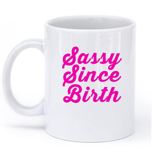 sassy since birth pink mug - Shirtoopia