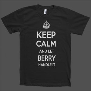 Keep Calm and let Berry Handle it Personalized Name T-Shirt - Shirtoopia