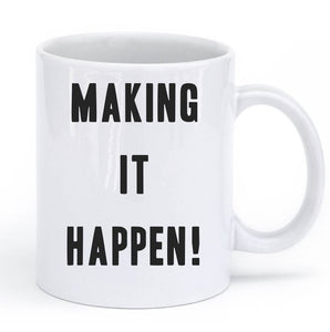 making it happen mug - Shirtoopia