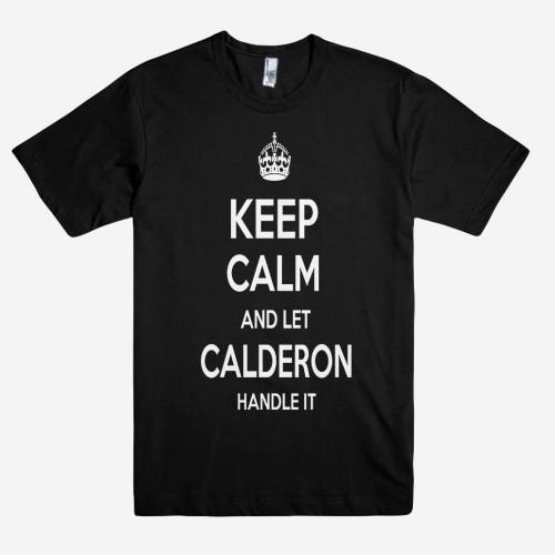 Keep Calm and let CALDERON Handle it Personalized Name T-Shirt ln - Shirtoopia