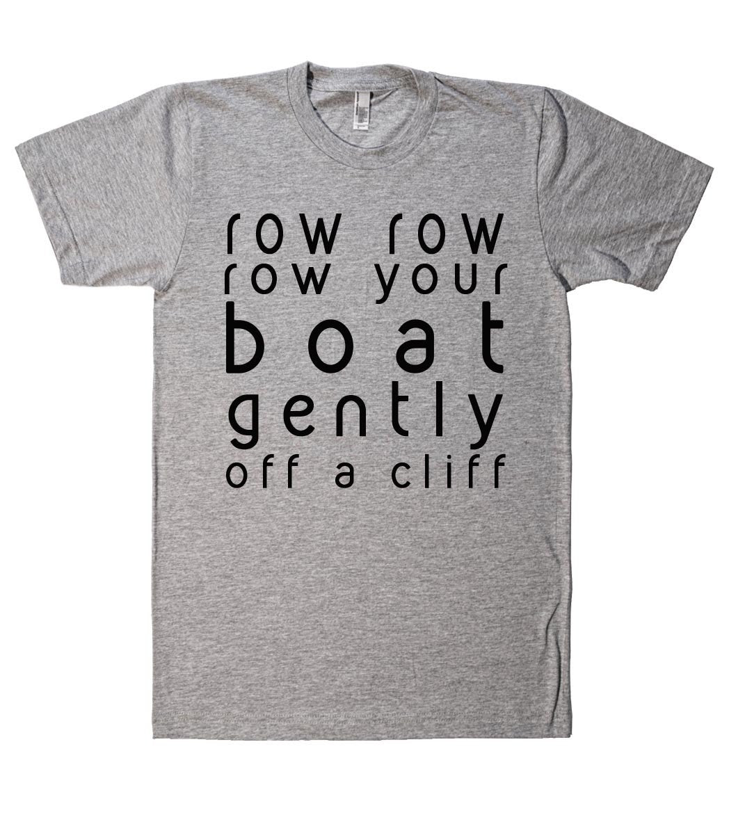 row row your boat tshirt - Shirtoopia
