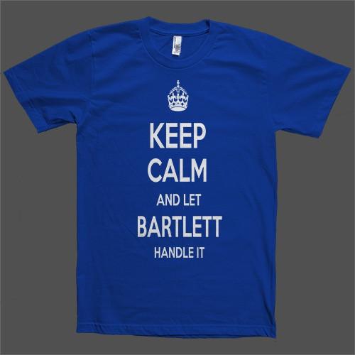 Keep Calm and let Bartlett Handle it Personalized Name T-Shirt - Shirtoopia