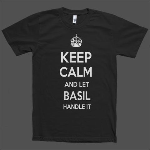 Keep Calm and let Basil Handle it Personalized Name T-Shirt - Shirtoopia