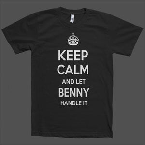 Keep Calm and let Benny Handle it Personalized Name T-Shirt - Shirtoopia