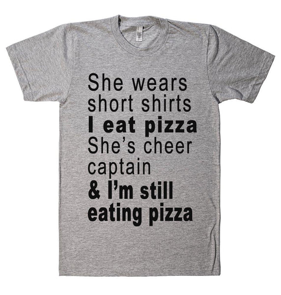 She wears short shirts I eat pizza - Shirtoopia
