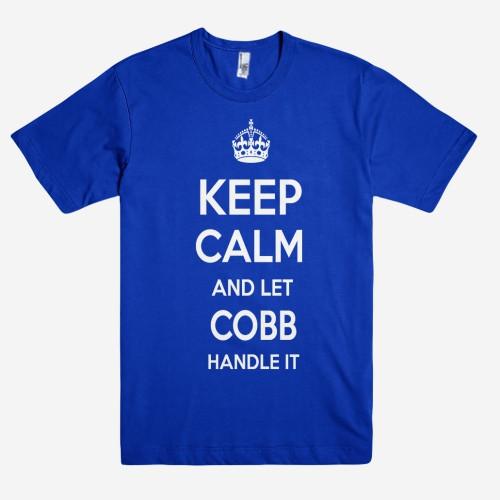 Keep Calm and let COBB Handle it Personalized Name T-Shirt ln - Shirtoopia