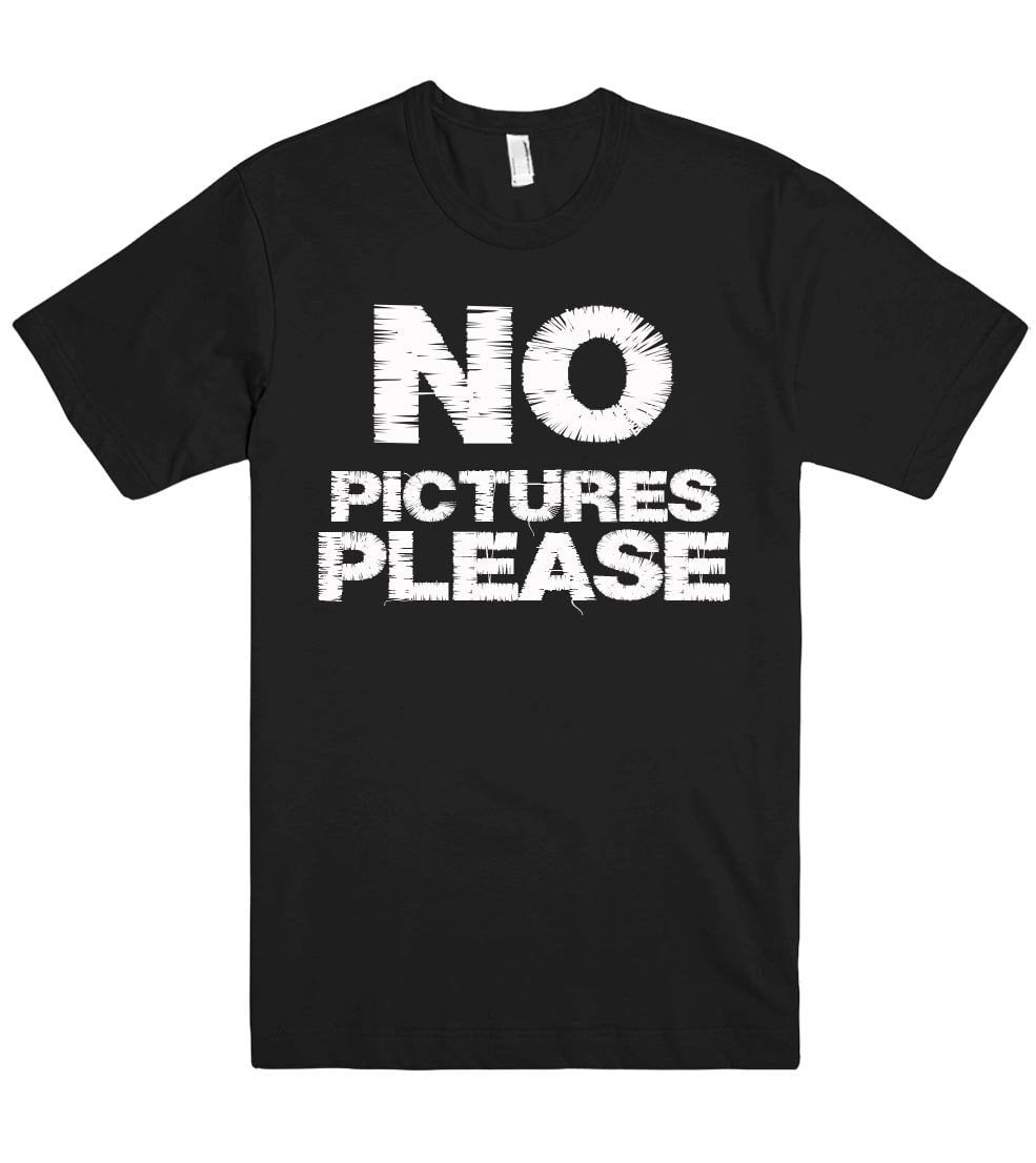 no  pictures please tshirt - Shirtoopia