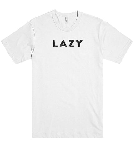 lazy - Shirtoopia