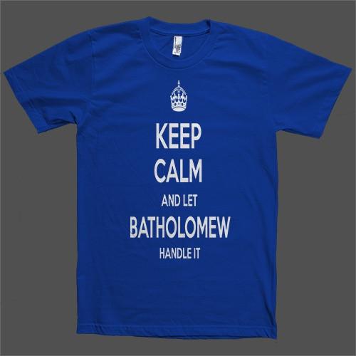 Keep Calm and let Batholomew Handle it Personalized Name T-Shirt - Shirtoopia