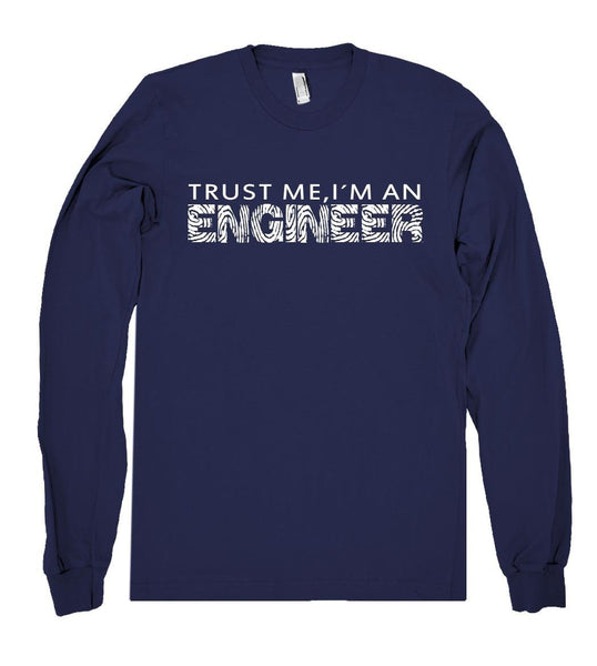 trust me im an engineer shirt - Shirtoopia