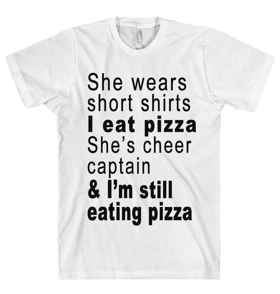 She wears short shirts I eat pizza - Shirtoopia