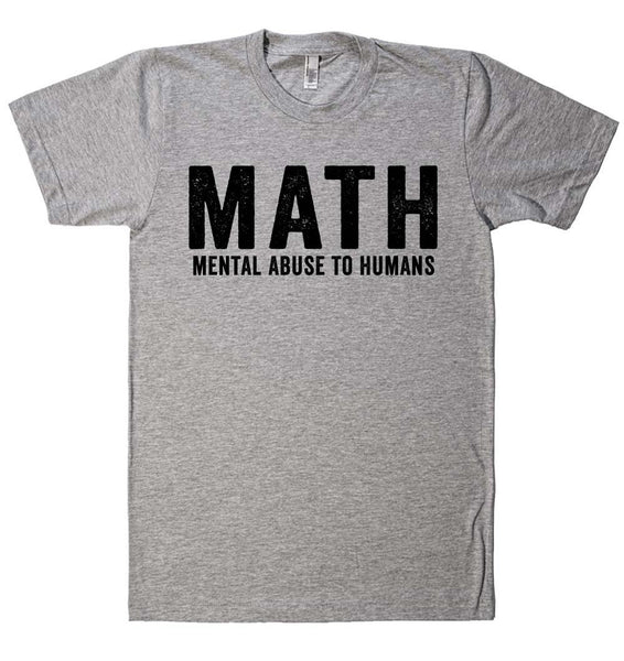 math mental abuse to humans t shirt - Shirtoopia