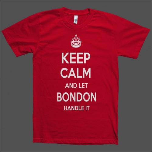 Keep Calm and let Bondon Handle it Personalized Name T-Shirt - Shirtoopia