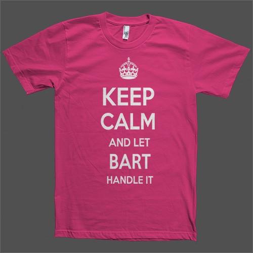 Keep Calm and let Bart Handle it Personalized Name T-Shirt - Shirtoopia