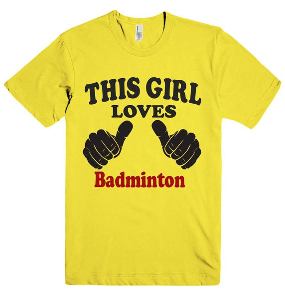 THIS GIRL LOVES Badminton  T-SHIRT - Shirtoopia