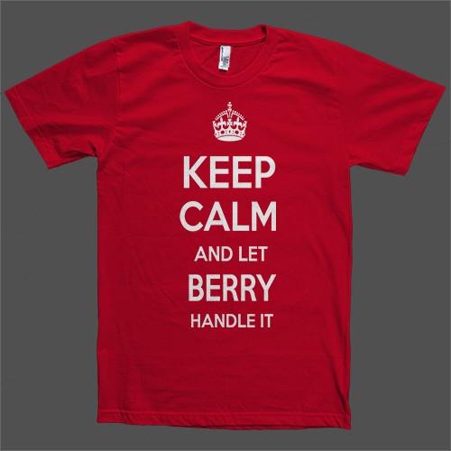 Keep Calm and let Berry Handle it Personalized Name T-Shirt - Shirtoopia